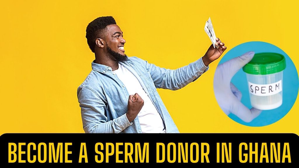 Making Money As A Sperm Donor In Ghana