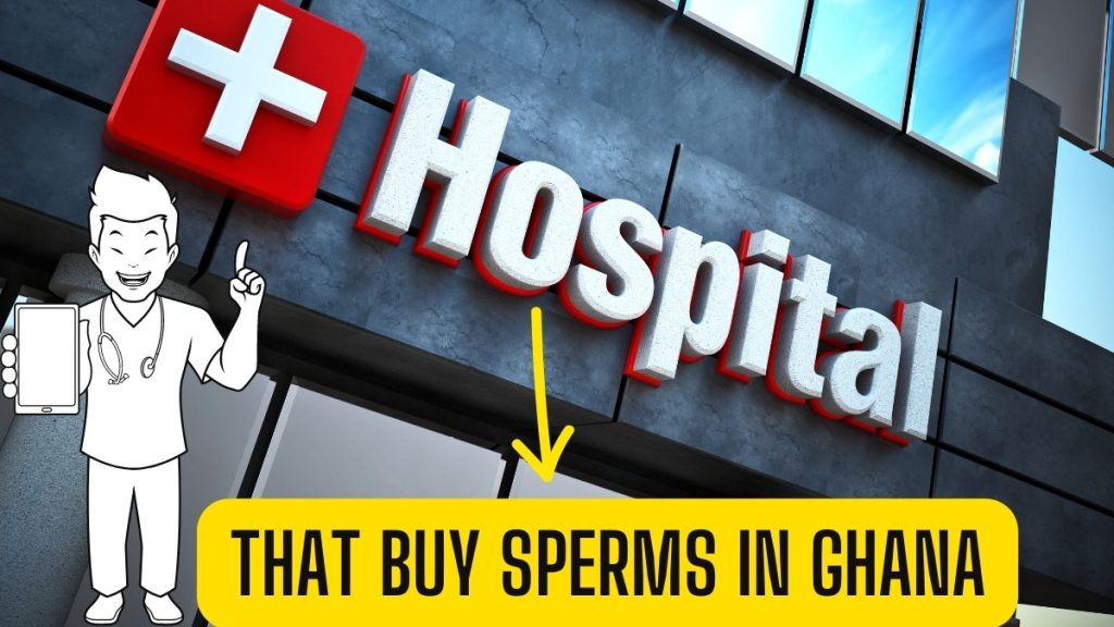 Which Hospitals In Ghana Are Responsible For Purchasing Sperm?