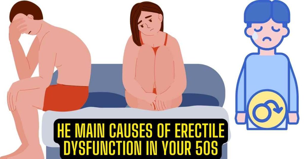  Exploring the Main Causes of Erectile Dysfunction in Your 50s